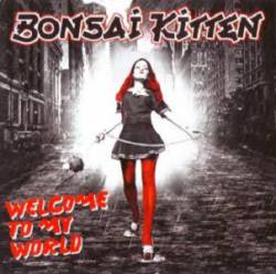 Bonsai Kitten : Welcome to My World